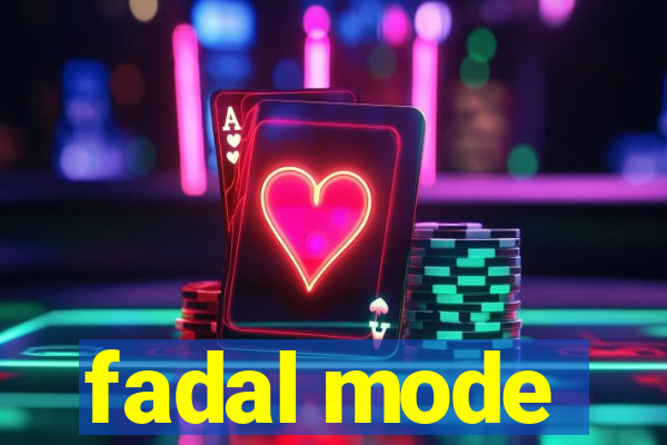 fadal mode